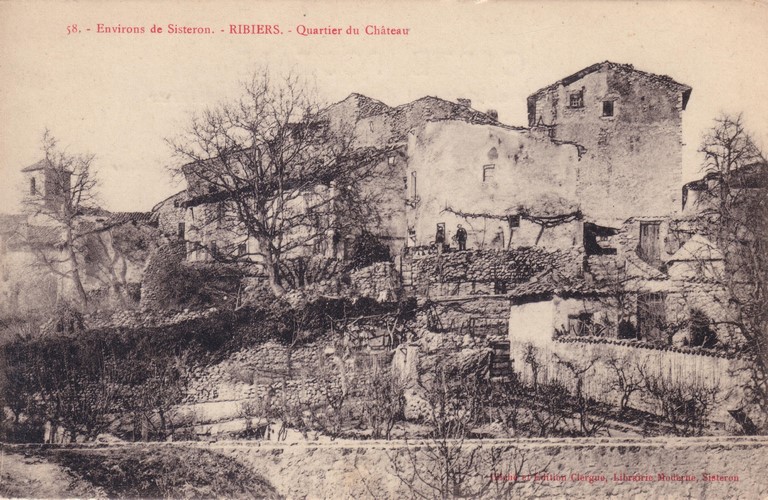 58. Environs de Sisteron. Ribiers. Quartier du Château, après 1905.