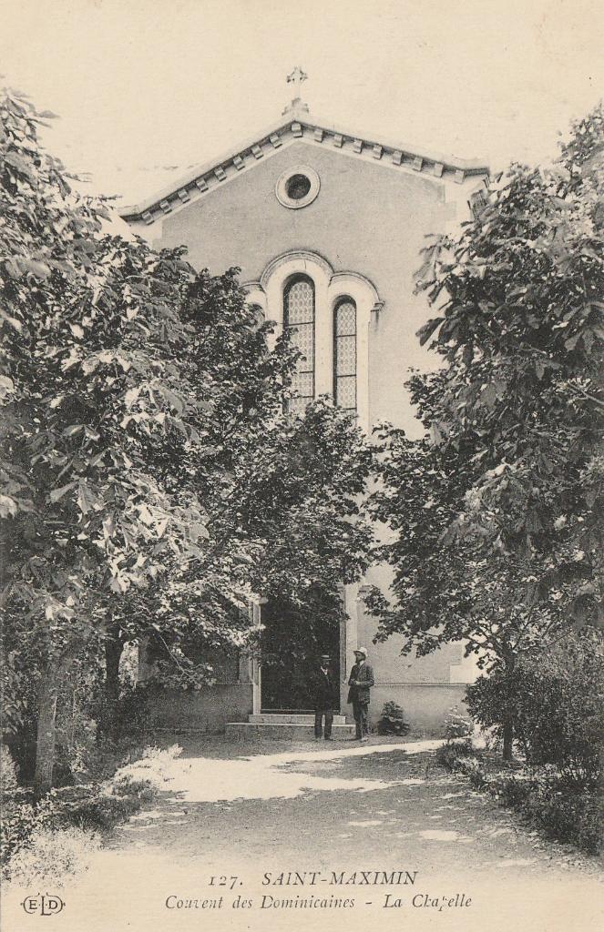 127. Saint-Maximin - Couvent des Dominicaines – La Chapelle, [Chapelle du couvent des dominicaines route de Barjols.], [premier quart du 20e siècle.]
